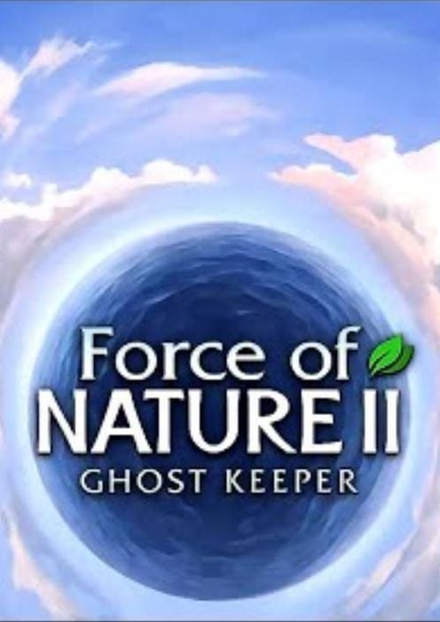 Force of Nature 2: Ghost Keeper