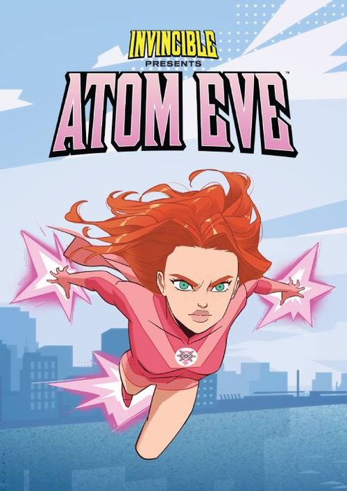 Invincible Presents: Atom Eve