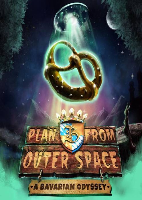 Plan B from Outer Space: A Bavarian Odyssey