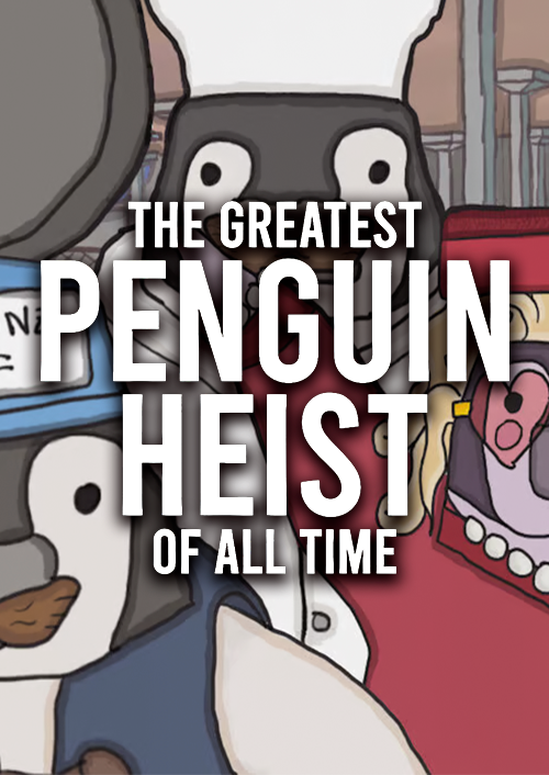 The Greatest Penguin Heist of All Time