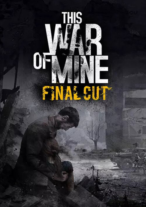 This War of Mine: Final Cut